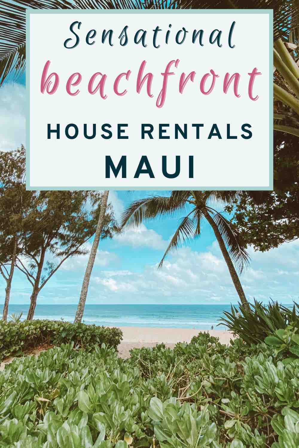 Best Maui beach house rentals Places to Stay in Maui